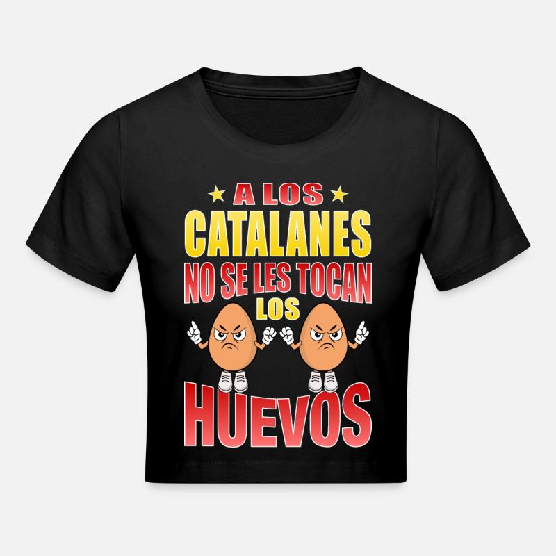 Catalans don't touch their eggs - Cropped T-Shirt - black