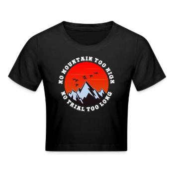 Kein Berg zu hoch, kein Weg zu lang - Frauen Cropped T-Shirt - Schwarz - Vorne - Marisol (170cm)