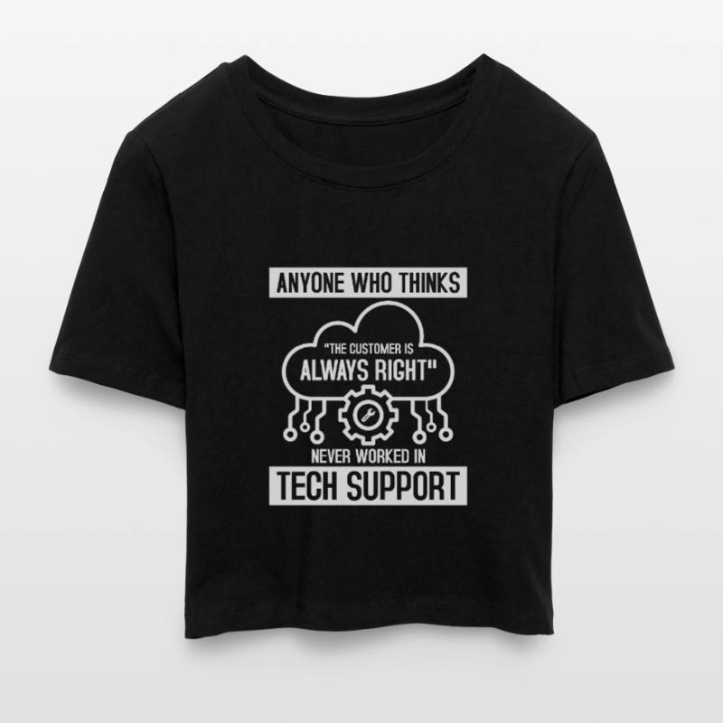 Never Worked In Tech Support Computer Tech Support Frauen Cropped T-Shirt