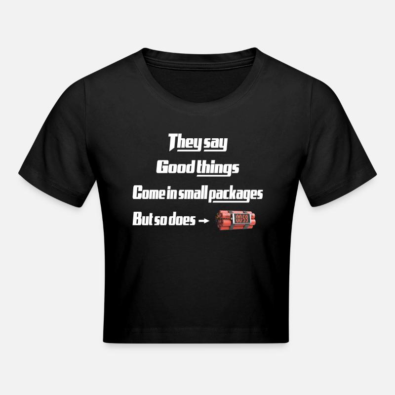 Les bonnes choses viennent dans de petits paquets Design unique - Crop top - noir