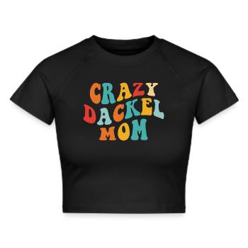 Crazy Dachshund Mom - Gift for Dachshund Mistress - Cropped T-Shirt - black - Front - Marisol (170cm)
