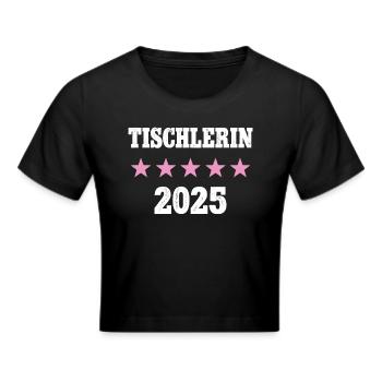 Tischlerin 2025 Arbeit Ausbildung Lehre Tischler - Frauen Cropped T-Shirt - Schwarz - Vorne - Marisol (170cm)