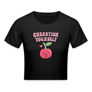 Süße Kirsche Kirsche Sich selbst Liebe Wortspiel - Frauen Cropped T-Shirt - Schwarz - Vorne - Marisol (170cm)