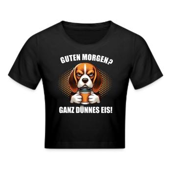 Guten Morgen ganz dünnes Eis Beagle Beaglebesitzer - Frauen Cropped T-Shirt - Schwarz - Vorne - Marisol (170cm)