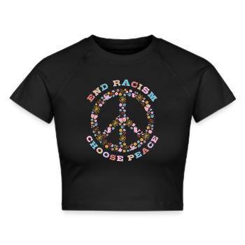 Schluss mit Rassismus, wähle Frieden - Frauen Cropped T-Shirt - Schwarz - Vorne - Marisol (170cm)