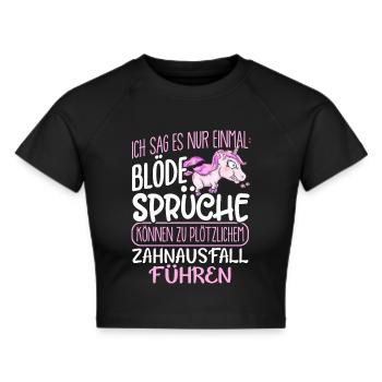 Einhorn Blöde Sprüche - Frauen Cropped T-Shirt - Schwarz - Vorne - Marisol (170cm)