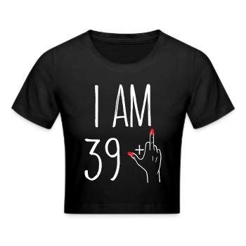ICH BIN 39 + 1 Geschenk Frau 39 Jahre Jubiläum - Frauen Cropped T-Shirt - Schwarz - Vorne - Marisol (170cm)