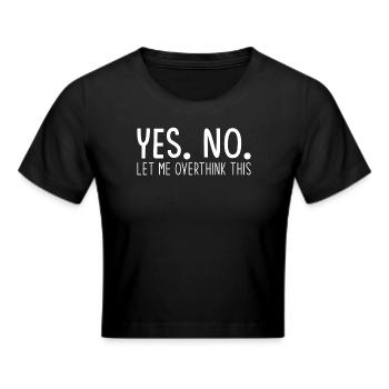 Overthinker Overthinking - Frauen Cropped T-Shirt - Schwarz - Vorne - Marisol (170cm)