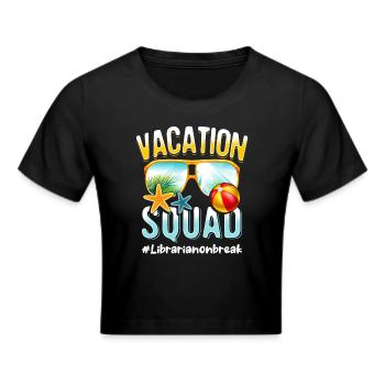Librarian Vacation Squad #Librarianonbreak - Cropped T-Shirt - black - Front - Marisol (170cm)