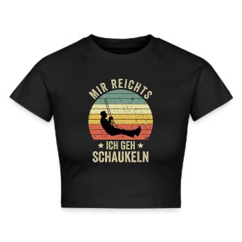 Mir Reichts Ich Geh Schaukeln - Frauen Cropped T-Shirt - Schwarz - Vorne - Marisol (170cm)