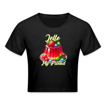 Jello, mein Freund! - Frauen Cropped T-Shirt - Schwarz - Vorne - Marisol (170cm)