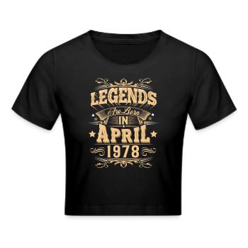 April 1978 Geburtstag Legende - Frauen Cropped T-Shirt - Schwarz - Vorne - Marisol (170cm)