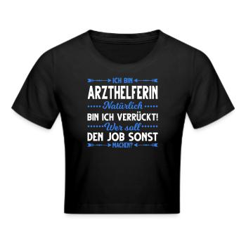 Arzthelferin lustiger Spruch Medizinische Fachange - Frauen Cropped T-Shirt - Schwarz - Vorne - Marisol (170cm)