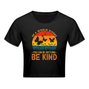 In A World Where You Can Be Anything Be Kind - Crop top - noir - Devant - Marisol (170cm)
