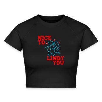 Lindy Hop Swing Tanz Nice to Lindy you - Frauen Cropped T-Shirt - Schwarz - Vorne - Marisol (170cm)