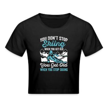 Skifahrer, Sie hören nicht auf, Ski zu fahren - Frauen Cropped T-Shirt - Schwarz - Vorne - Marisol (170cm)