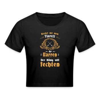 Fechter König will Fechten - Fechtsport Florett - Frauen Cropped T-Shirt - Schwarz - Vorne - Marisol (170cm)