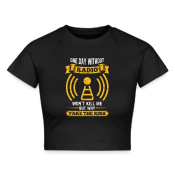 Amateurfunker ein Tag ohne funken wird mich nicht - Frauen Cropped T-Shirt - Schwarz - Vorne - Marisol (170cm)