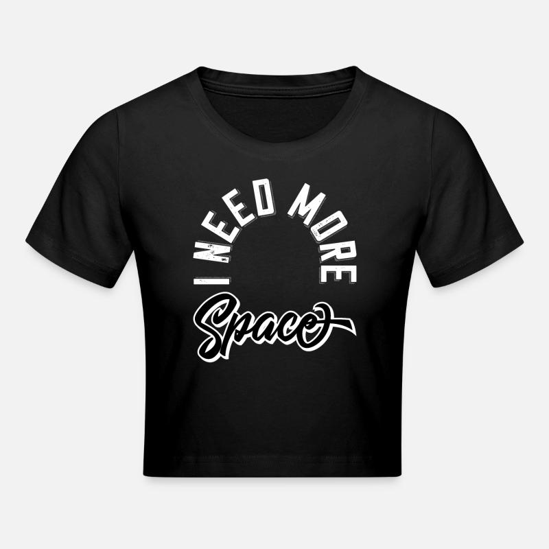 I need more space - Frauen Cropped T-Shirt - Schwarz