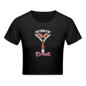 Donut Stop Staring Women Boobs - Cropped T-Shirt - black - Front - Marisol (170cm)