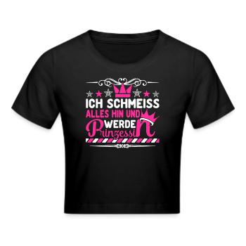 Ich schmeiss alles hin und werde Prinzessin - Frauen Cropped T-Shirt - Schwarz - Vorne - Marisol (170cm)