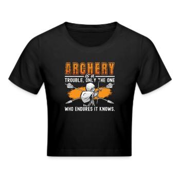 Archery Trouble Only The Bow Arrow Shooting Archer - Frauen Cropped T-Shirt - Schwarz - Vorne - Marisol (170cm)