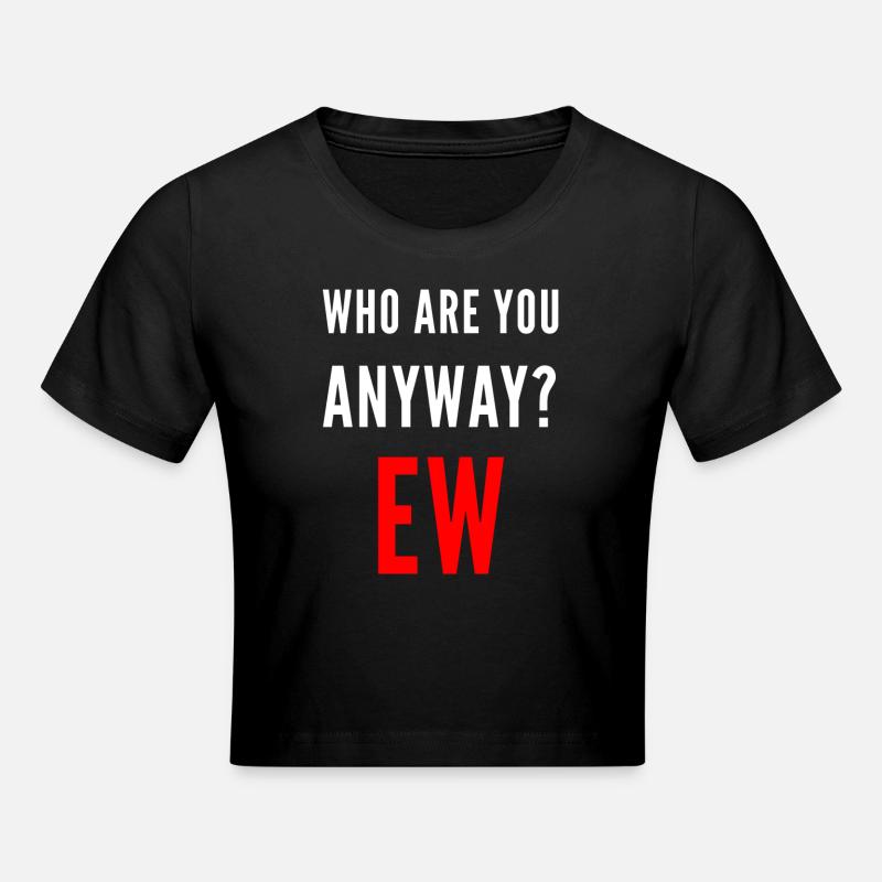 Ew qui es-tu de toute façon ew - Crop top - noir