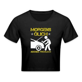 Morgens Ölich Abends Fröhlich - Frauen Cropped T-Shirt - Schwarz - Vorne - Marisol (170cm)