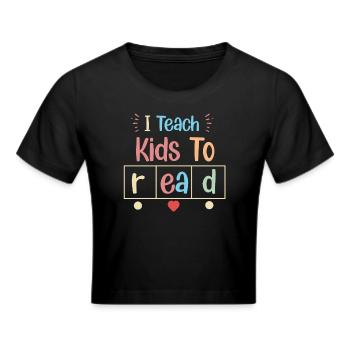 I Teach Kids To Read Science Teachers Reading - Cropped T-Shirt - black - Front - Marisol (170cm)