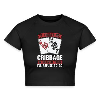 Cribbage If There's No Cribbage In Heaven Crib - Cropped T-Shirt - black - Front - Marisol (170cm)