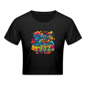 Funky Geburtstag: November 1982 - Psychadelic - Frauen Cropped T-Shirt - Schwarz - Vorne - Marisol (170cm)