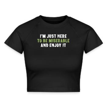 Je suis juste ici pour être misérable et profiter du sarcasme - Crop top - noir - Devant - Marisol (170cm)