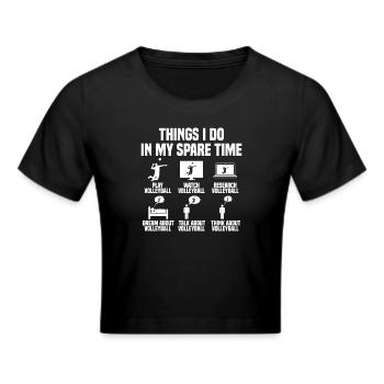Dinge die ich in meiner Freizeit mache Volleyball - Frauen Cropped T-Shirt - Schwarz - Vorne - Marisol (170cm)