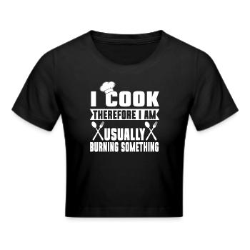 I cook, therefore I am - humorous message - Cropped T-Shirt - black - Front - Marisol (170cm)