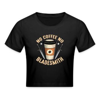 Bladesmith No Coffee No Blacksmithing Coffee Lover - Frauen Cropped T-Shirt - Schwarz - Vorne - Marisol (170cm)