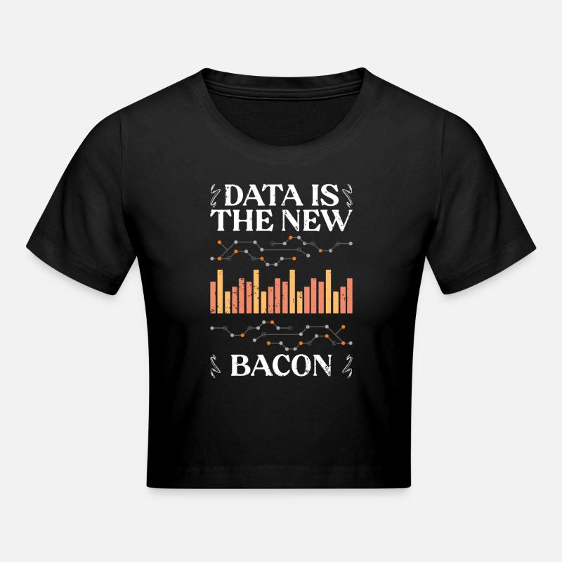 Data Is The New Bacon Funny Deep Learning For Data - Frauen Cropped T-Shirt - Schwarz