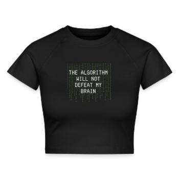 The Algorithm Will Not Defeat My Brain Binary - Cropped T-Shirt - black - Front - Marisol (170cm)