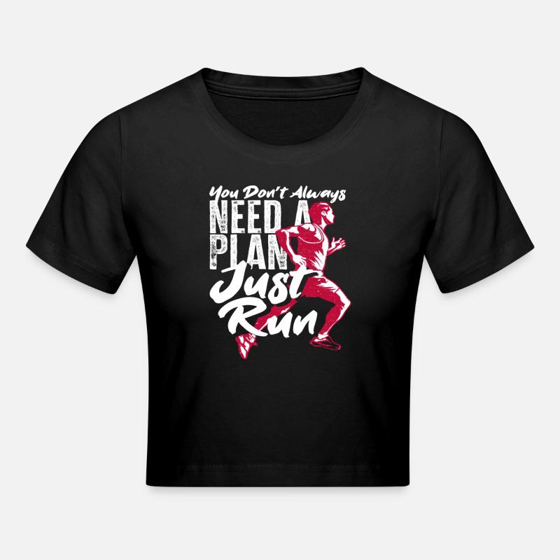You don't always need a plan just run - Cropped T-Shirt - black