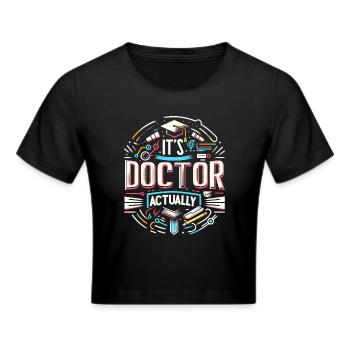 It's Doctor Actually 19 - Frauen Cropped T-Shirt - Schwarz - Vorne - Marisol (170cm)