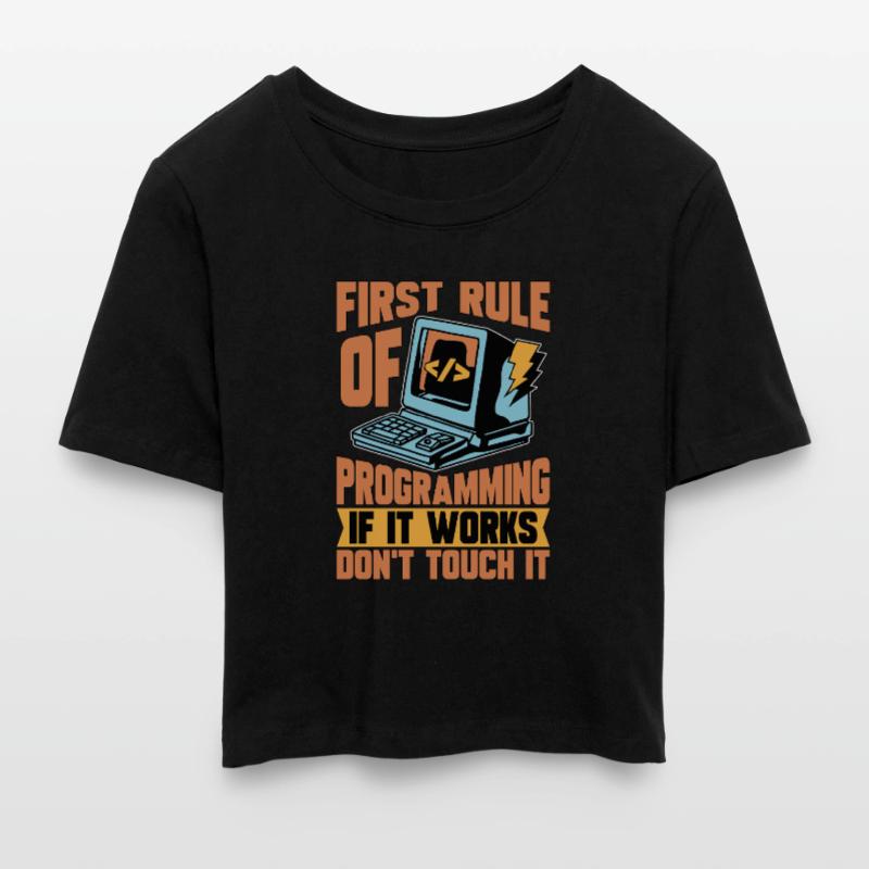 Coder First Rule Of Programming If Web Developer Frauen Cropped T-Shirt