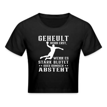 Handball Nix Für Weicheier Geschenk Für Handballer - Frauen Cropped T-Shirt - Schwarz - Vorne - Marisol (170cm)