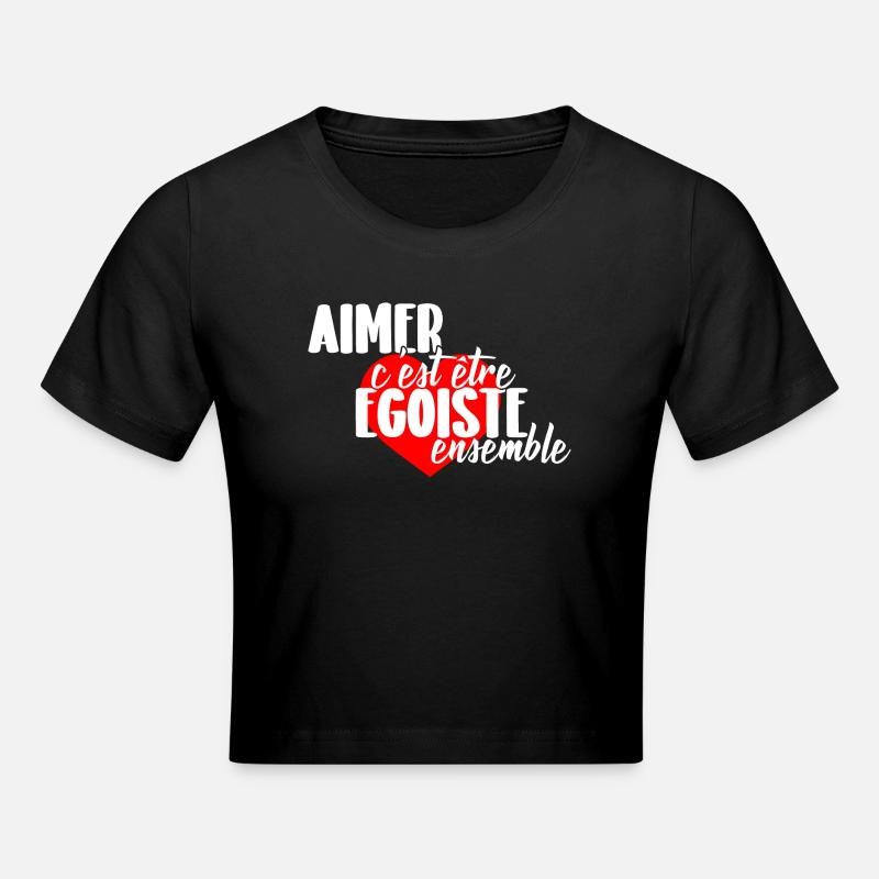Aimer c'est être égoiste ensemble - Crop top - noir