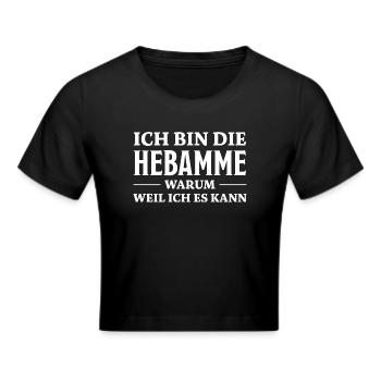 Hebamme Spruch Beruf Lustiges Hebammen Geschenk - Frauen Cropped T-Shirt - Schwarz - Vorne - Marisol (170cm)