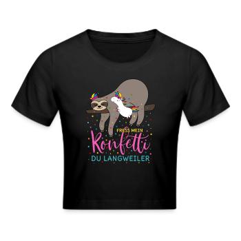 Fasching Fress mein Konfetti Einhorn Faultier - Frauen Cropped T-Shirt - Schwarz - Vorne - Marisol (170cm)