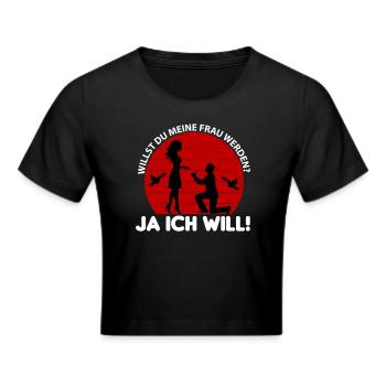 Hochzeit Willst du meine Frau werden Ja ich will - Frauen Cropped T-Shirt - Schwarz - Vorne - Marisol (170cm)