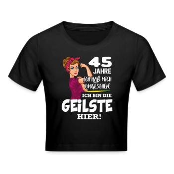 Geburtstag 45 Jahre Die Beste Geilste Chefin Queen - Frauen Cropped T-Shirt - Schwarz - Vorne - Marisol (170cm)