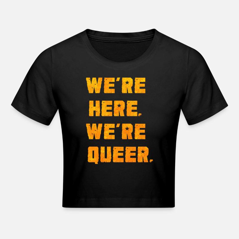 On est là. Nous sommes queer. - Crop top - noir