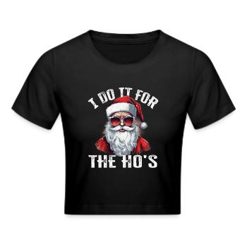 Christmas I Do It For The Ho's lustiger Spruch - Frauen Cropped T-Shirt - Schwarz - Vorne - Marisol (170cm)