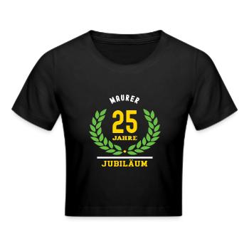 Maurer Jubiläum 25 Jahre 25 jähriges Jubilaeum - Frauen Cropped T-Shirt - Schwarz - Vorne - Marisol (170cm)
