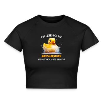 Ein Leben ohne Quietscheentchen ist möglich, aber - Frauen Cropped T-Shirt - Schwarz - Vorne - Marisol (170cm)
